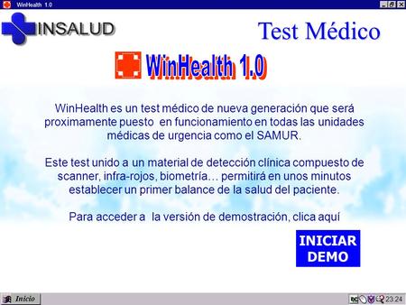 23:26 WinHealth 1.0 WinHealth es un test médico de nueva generación que será proximamente puesto en funcionamiento en todas las unidades médicas de urgencia.