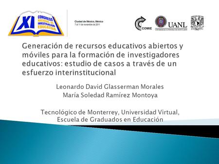 Leonardo David Glasserman Morales María Soledad Ramírez Montoya Tecnológico de Monterrey, Universidad Virtual, Escuela de Graduados en Educación.