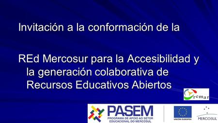 Invitación a la conformación de la REd Mercosur para la Accesibilidad y la generación colaborativa de Recursos Educativos Abiertos.