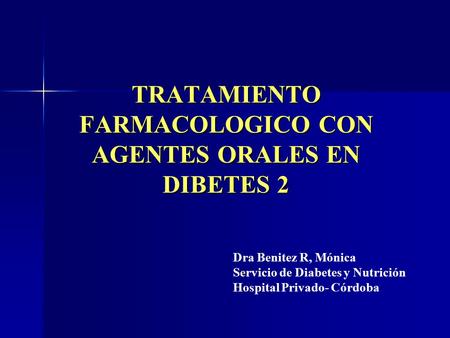 TRATAMIENTO FARMACOLOGICO CON AGENTES ORALES EN DIBETES 2