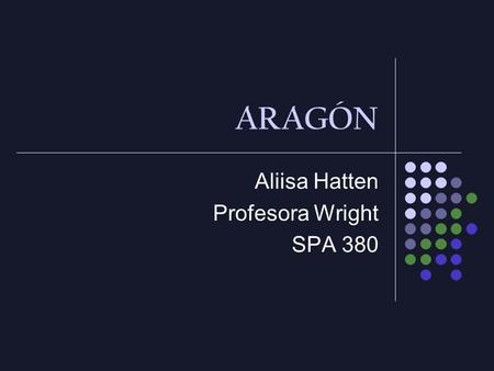 ARAGÓN Aliisa Hatten Profesora Wright SPA 380. MAPAS.