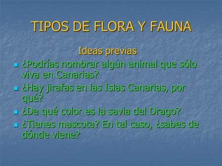 TIPOS DE FLORA Y FAUNA Ideas previas
