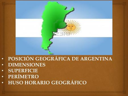 POSICIÓN GEOGRÁFICA DE ARGENTINA