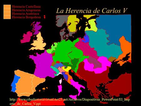La Herencia de Carlos V Herencia Castellana Herencia Aragonesa