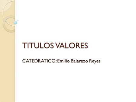 CATEDRATICO: Emilio Balarezo Reyes