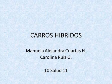 Manuela Alejandra Cuartas H. Carolina Ruiz G. 10 Salud 11