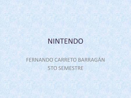 NINTENDO FERNANDO CARRETO BARRAGÁN 5TO SEMESTRE. PRODUCTOS Consolas y sus juegos: Wii.