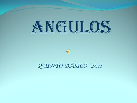 ANGULOS QUINTO BÄSICO 2011.