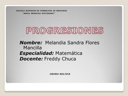PROGRESIONES Nombre: Melandia Sandra Flores Mancilla