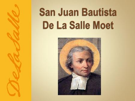 San Juan Bautista De La Salle Moet