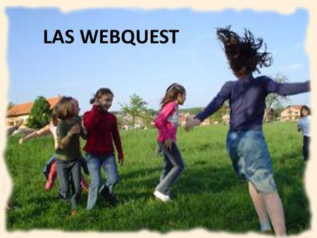 LAS WEBQUEST. ¿Qué es la webquest? El creador de las WebQuest, Bernie Dodge, profesor de tecnología educativa de la San Diego State University, las define.