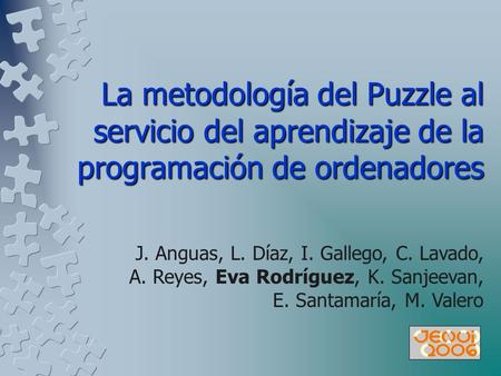 J. Anguas, L. Díaz, I. Gallego, C. Lavado, A. Reyes, Eva Rodríguez, K