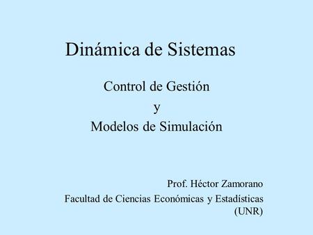Dinámica de Sistemas Control de Gestión y Modelos de Simulación