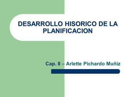 DESARROLLO HISORICO DE LA PLANIFICACION
