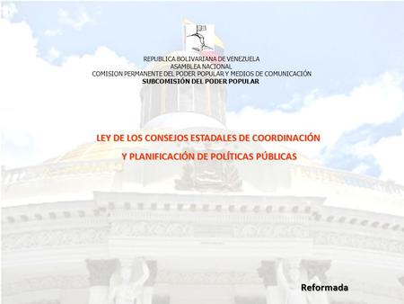 REPUBLICA BOLIVARIANA DE VENEZUELA ASAMBLEA NACIONAL COMISION PERMANENTE DEL PODER POPULAR Y MEDIOS DE COMUNICACIÓN SUBCOMISIÓN DEL PODER POPULAR LEY DE.