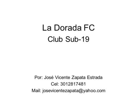 La Dorada FC Club Sub-19 Por: José Vicente Zapata Estrada