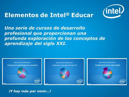 Derechos de autor © Intel Corporation. Todos los derechos reservados. Intel, el logo de la Iniciativa Intel Educación y el Programa Intel Educar son marcas.