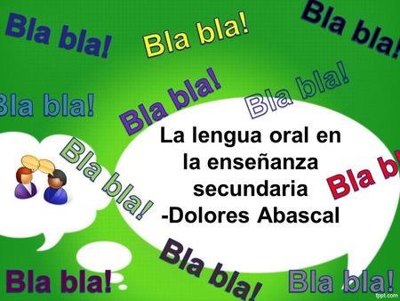La lengua oral en la enseñanza secundaria -Dolores Abascal