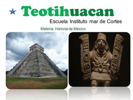 Teotihuacan Escuela: Instituto mar de Cortes