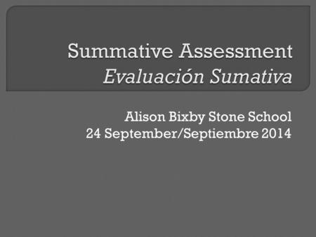 Alison Bixby Stone School 24 September/Septiembre 2014.