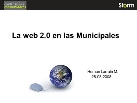 La web 2.0 en las Municipales Hernan Larraín M. 28-08-2008.
