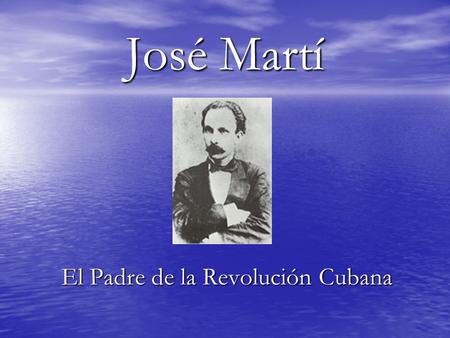 El Padre de la Revolución Cubana