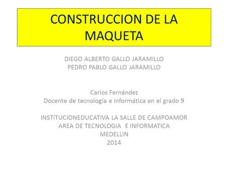 CONSTRUCCION DE LA MAQUETA