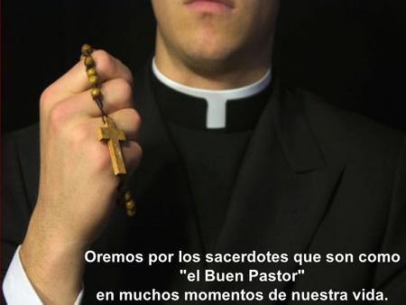 Oremos por los sacerdotes que son como el Buen Pastor