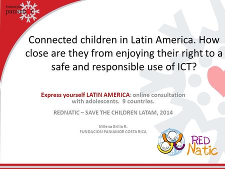 Connected children in Latin America. How close are they from enjoying their right to a safe and responsible use of ICT? Express yourself LATIN AMERICA: