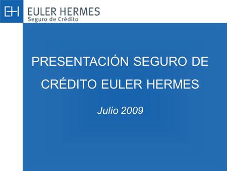 PRESENTACIÓN SEGURO DE CRÉDITO EULER HERMES
