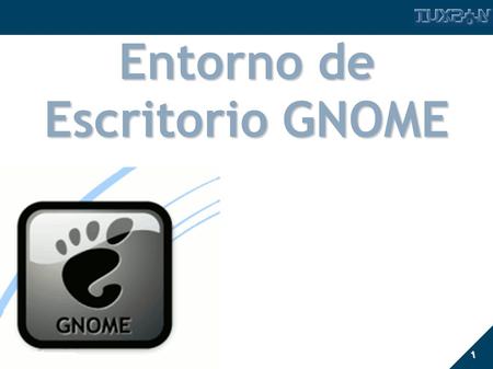 1 Entorno de Escritorio GNOME. 2 Que es Entorno de Escritorio ? ● Es un conjunto de aplicaciones que tienen en común: Apariencia Comportamiento Mecanismos.