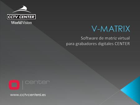 Software de matriz virtual para grabadores digitales CENTER