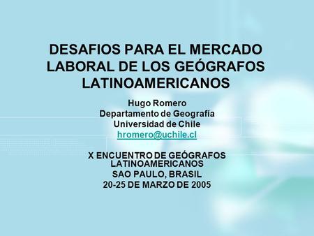 DESAFIOS PARA EL MERCADO LABORAL DE LOS GEÓGRAFOS LATINOAMERICANOS