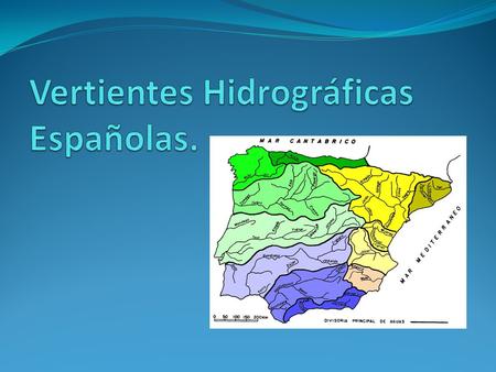 Vertientes Hidrográficas Españolas.