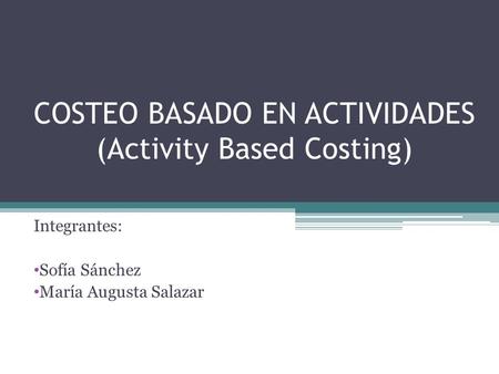 COSTEO BASADO EN ACTIVIDADES (Activity Based Costing)