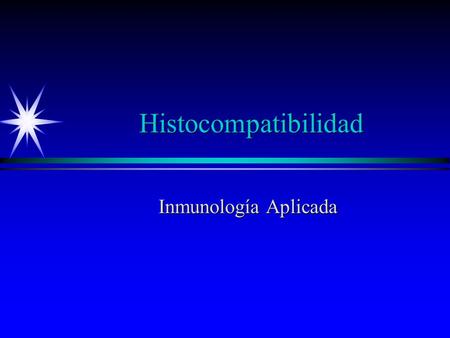 Histocompatibilidad Inmunología Aplicada.