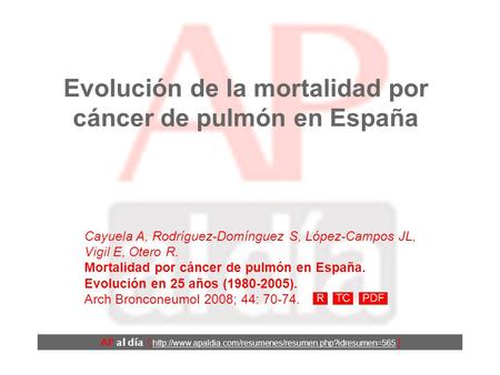 Evolución de la mortalidad por cáncer de pulmón en España Cayuela A, Rodríguez-Domínguez S, López-Campos JL, Vigil E, Otero R. Mortalidad por cáncer de.