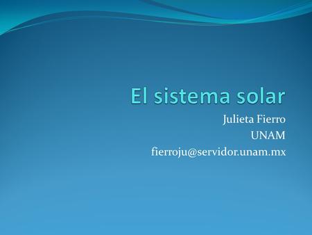Julieta Fierro UNAM Xena.