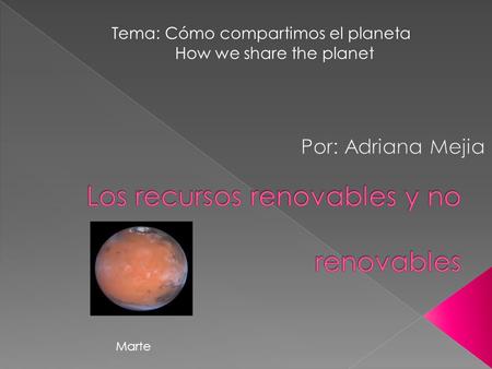 Tema: Cómo compartimos el planeta How we share the planet Marte.