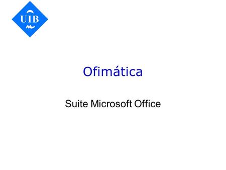 Ofimática Suite Microsoft Office Microsoft Office Powerpoint Word Excel Access Frontpage.