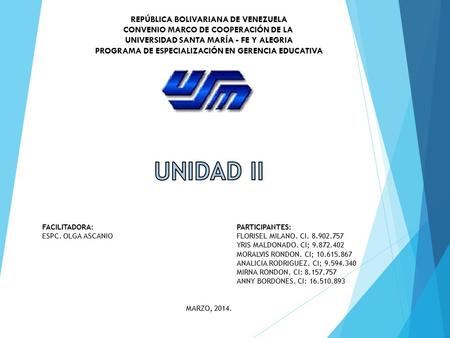 REPÚBLICA BOLIVARIANA DE VENEZUELA CONVENIO MARCO DE COOPERACIÓN DE LA UNIVERSIDAD SANTA MARÍA - FE Y ALEGRIA PROGRAMA DE ESPECIALIZACIÓN EN GERENCIA EDUCATIVA.