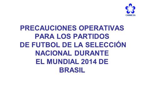CAMMESA PRECAUCIONES OPERATIVAS PARA LOS PARTIDOS DE FUTBOL DE LA SELECCIÓN NACIONAL DURANTE EL MUNDIAL 2014 DE BRASIL.