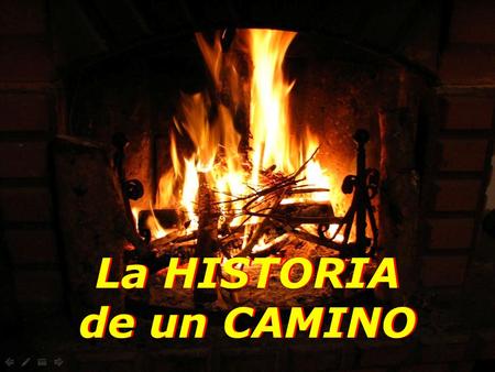 La HISTORIA de un CAMINO La HISTORIA de un CAMINO.