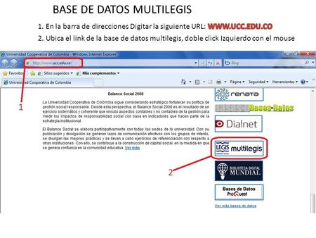 BASE DE DATOS MULTILEGIS 2. Ubica el link de la base de datos multilegis, doble click Izquierdo con el mouse.