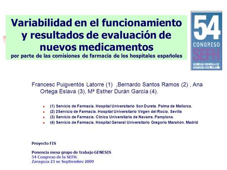 Variabilidad en el funcionamiento y resultados de evaluación de nuevos medicamentos por parte de las comisiones de farmacia de los hospitales españoles.