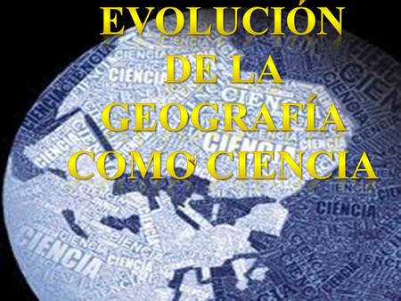 Evolución de la geografía como ciencia