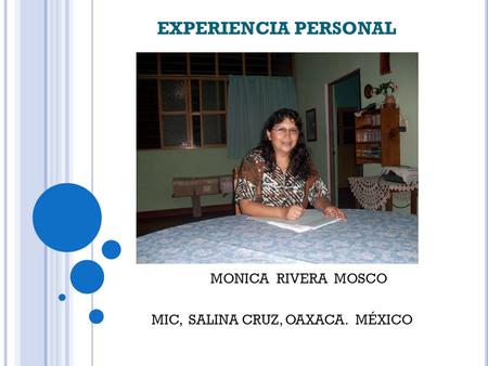 EXPERIENCIA PERSONAL MONICA RIVERA MOSCO MIC, SALINA CRUZ, OAXACA. MÉXICO.