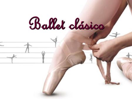 Ballet clásico.