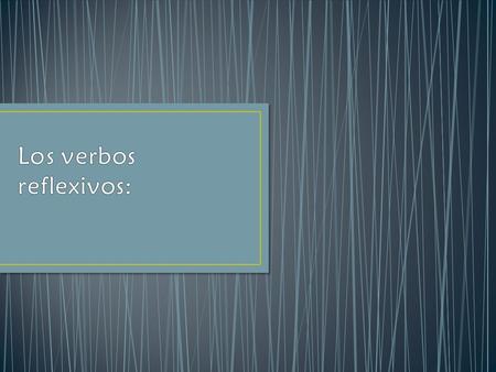 Los verbos reflexivos: