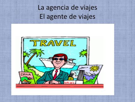 La agencia de viajes El agente de viajes
